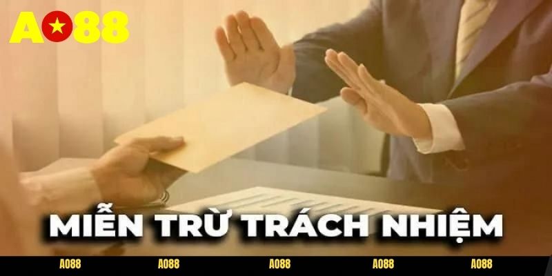 Trường hợp áp dụng quy định miễn trừ trách nhiệm AO88